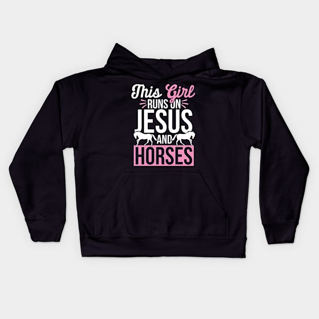 Horse and Jesus, This Girl Runs On Jesus And Horses Kids Hoodie by TabbyDesigns